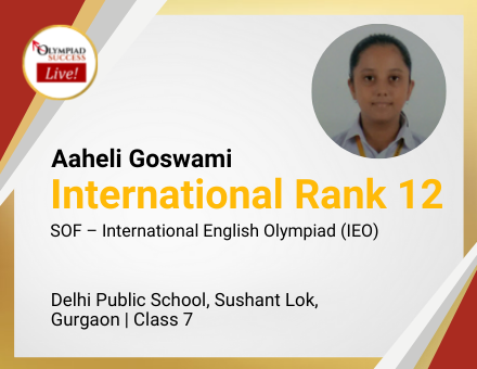 Aaheli Goswami secured International Rank 12 in SOF - National Science Olympiad (NSO)