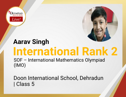 Aarav Singh secured International Rank 2 in SOF - International Mathematics Olympiad (IMO)