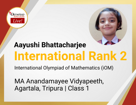 Aayushi Bhattacharjee secured International Rank 2 in International Olympiad of Mathematics (iOM)