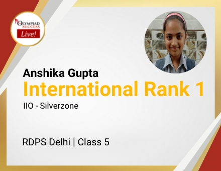 Anshika Gupta secured International Rank 1 in IIO - Silverzone