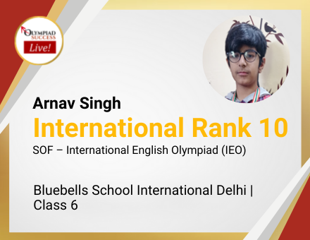 Arnav Singh secured International Rank 10 in SOF - International English Olympiad (IEO)
