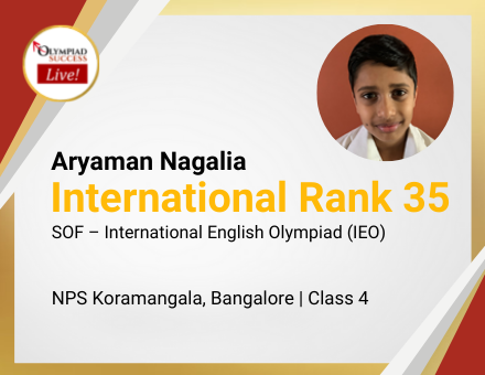 Aryaman Nagalia secured International Rank 35 in SOF - International English Olympiad (IEO)