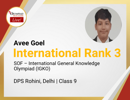 Avee Goel secured International Rank 3 in SOF - International General Knowledge Olympiad (IGKO)