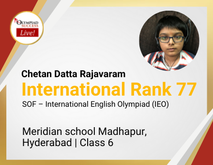Chetan Datta Rajavaram secured International Rank 77 in SOF - International English Olympiad (IEO)