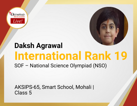 Daksh Agrawal secured International Rank 19 in SOF - National Science Olympiad (NSO)