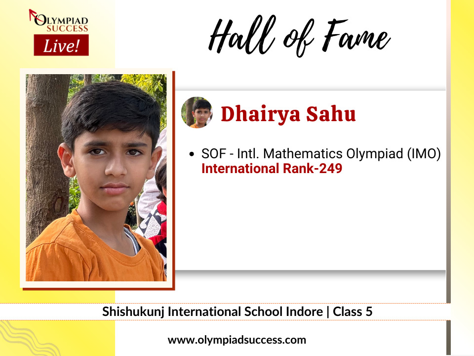 Dhairya Sahu secured International Rank in SOF - International Mathematics Olympiad (IMO)