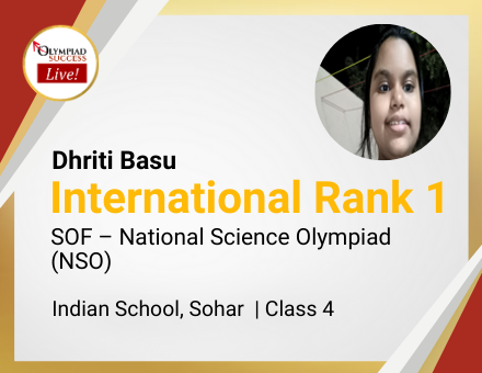 Dhriti Basu secured International Rank 1 in SOF - National Science Olympiad (NSO)
