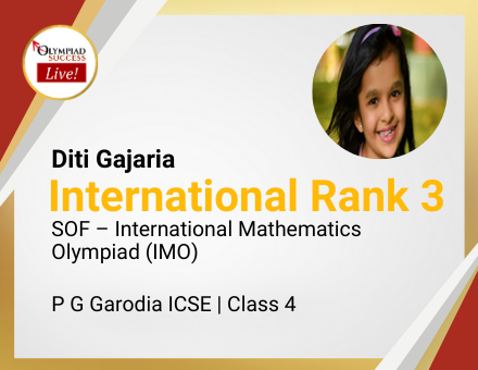 Diti Gajaria secured International Rank 3 in SOF - International Mathematics Olympiad (IMO)