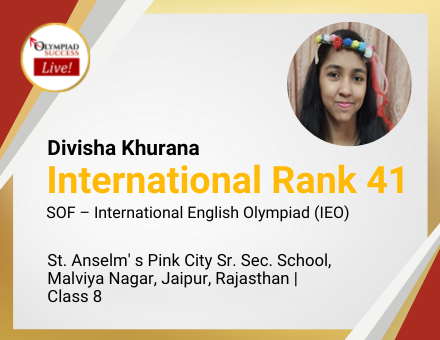 Divisha Khurana secured International Rank 41 in SOF - International English Olympiad (IEO)