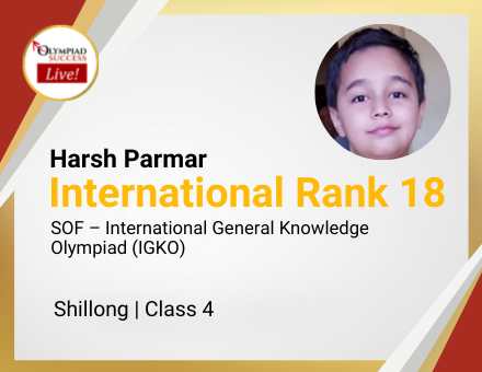 Harsh Parmar secured International Rank 18 in SOF - International General Knowledge Olympiad (IGKO)