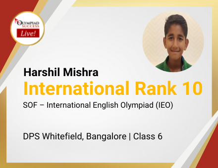 Harshil Mishra secured International Rank 10 in SOF - International English Olympiad (IEO)