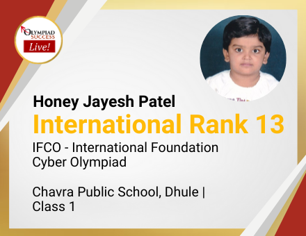Honey Jayesh Patel secured International Rank 13 in IFCO - International Foundation Cyber Olympiad 