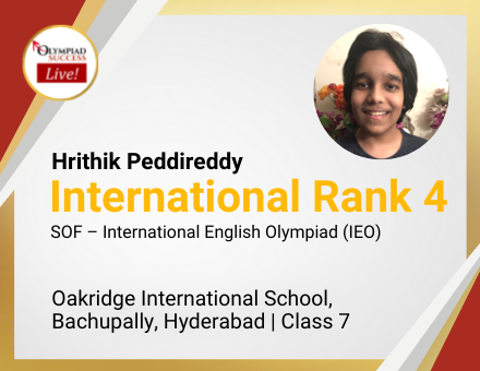 Hrithik Peddireddy secured International Rank 4 in SOF - International English Olympiad (IEO)