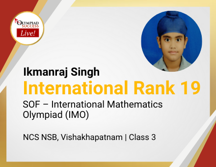 Ikmanraj Singh secured International Rank 19 in SOF - International Mathematics Olympiad (IMO)