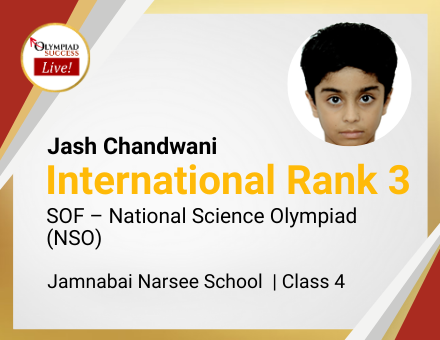 Jash Chandwani secured International Rank 3 in SOF - National Science Olympiad (NSO)
