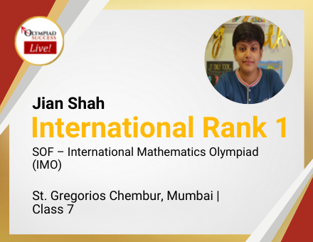 Jian Shah secured International Rank 1 in SOF - International Mathematics Olympiad (IMO)