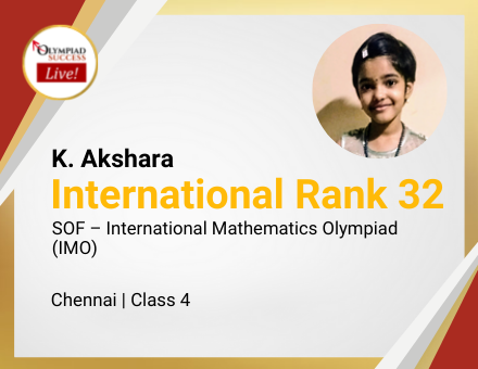 K. Akshara secured International Rank 32 in SOF - International Mathematics Olympiad (IMO)