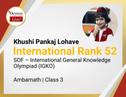 Khushi Pankaj Lohave secured International Rank 52 in SOF - International General Knowledge Olympiad (IGKO)