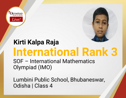 Kirti Kalpa Raja secured International Rank 3 in SOF - International Mathematics Olympiad (IMO)