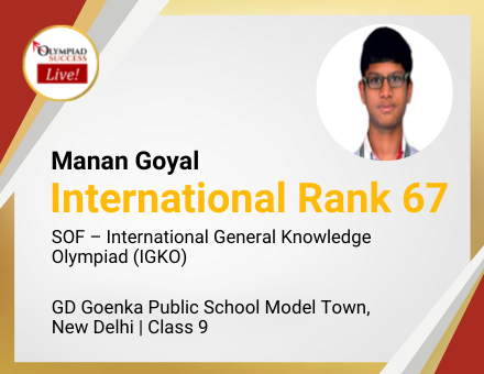 Manan Goyal secured International Rank 67 in SOF - International General Knowledge Olympiad (IGKO)