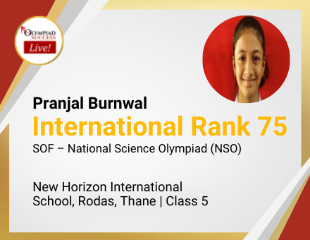 Pranjal Burnwal secured International Rank 75 in SOF - National Science Olympiad (NSO)