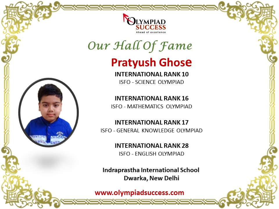 Pratyush Ghose secured 10 international rank in International Olympiad of Science (ISFO)