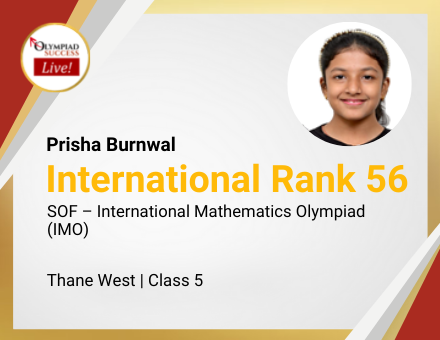 Prisha Burnwal secured International Rank 56 in SOF - International Mathematics Olympiad (IMO)