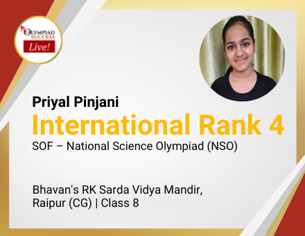 Priyal Pinjani secured International Rank 4 in SOF - National Science Olympiad (NSO)