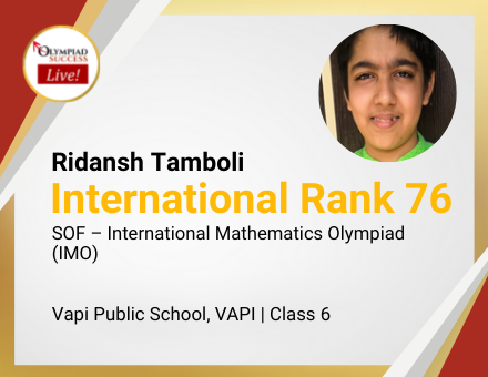 Ridansh Tamboli secured International Rank 76 in SOF - International Mathematics Olympiad (IMO)
