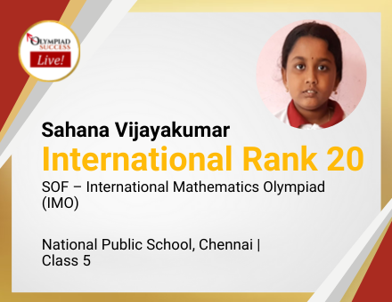 Sahana Vijayakumar secured International Rank 20 in SOF - International Mathematics Olympiad (IMO)