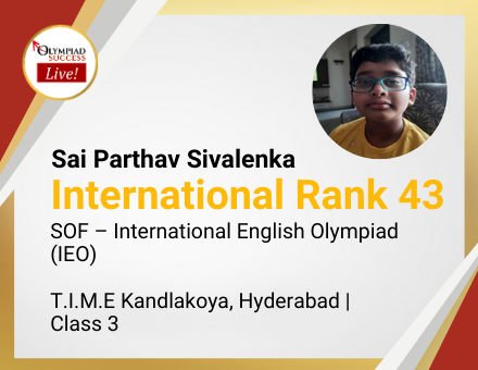 Sai Parthav Sivalenka secured International Rank 43 in SOF - International English Olympiad (IEO)