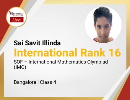 Sai Savit Illinda secured International Rank 16 in SOF - International Mathematics Olympiad (IMO)