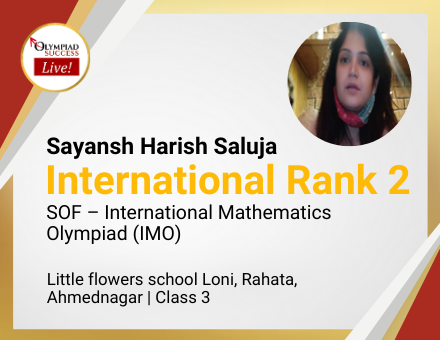 Sayansh Harish Saluja secured International Rank 2 in SOF - International Mathematics Olympiad (IMO)