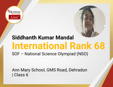 Siddhanth Kumar Mandal secured International Rank 68 in SOF - National Science Olympiad (NSO)