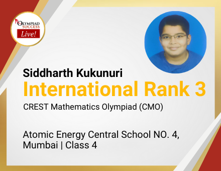 Siddharth Kukunuri secured International Rank 3 in CREST Mathematics Olympiad (CMO)