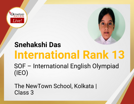 Snehakshi Das secured International Rank 13 in SOF - International English Olympiad (IEO)