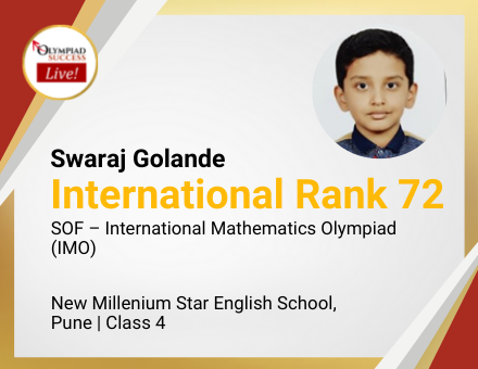 Swaraj Golande secured International Rank 72 in SOF - International Mathematics Olympiad (IMO)