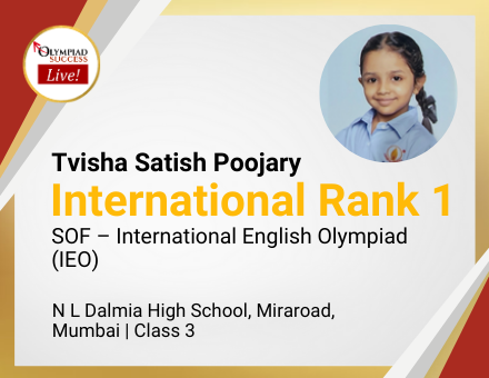 Tvisha Satish Poojary secured International Rank 1 in SOF - International English Olympiad (IEO)